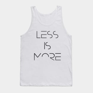 LESS IS MORE Tank Top